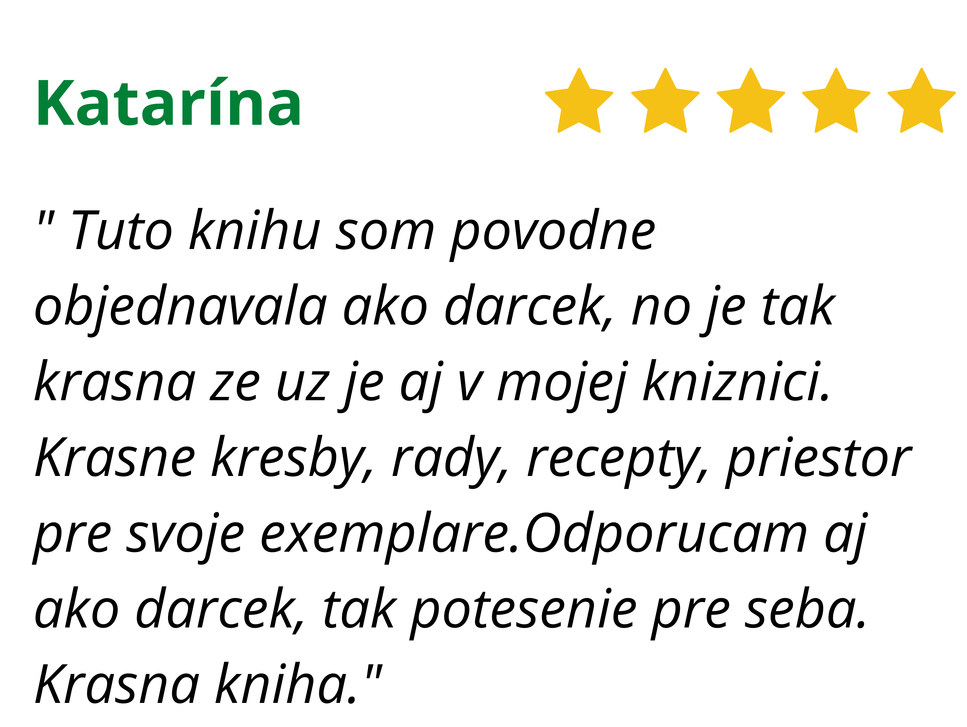 Kniha je nie len krásna, ale naozaj obsahuje stručne a zrozumiteľne všetko, čo začínajúci bylinkár potrebuje. Venujem sa miešaniu bylinkových čajov a ku knihe sa vždy s veľkou radosťou vraciam. ) (2)